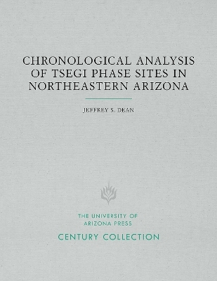 Chronological Analysis of Tsegi Phase Sites in Northeastern Arizona - Jeffrey S. Dean