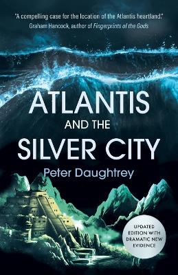 Atlantis and the Silver City - Peter Daughtrey