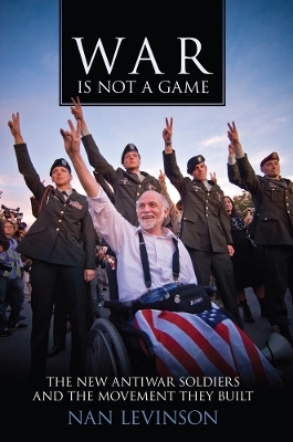 War Is Not a Game - Nan Levinson
