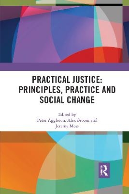 Practical Justice: Principles, Practice and Social Change - 