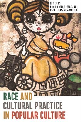 Race and Cultural Practice in Popular Culture - 