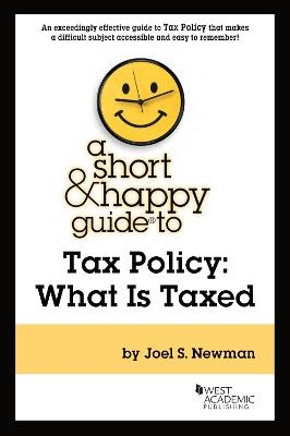 A Short & Happy Guide to Tax Policy - Joel S. Newman