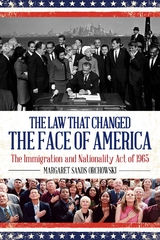 Law that Changed the Face of America -  Margaret Sands Orchowski