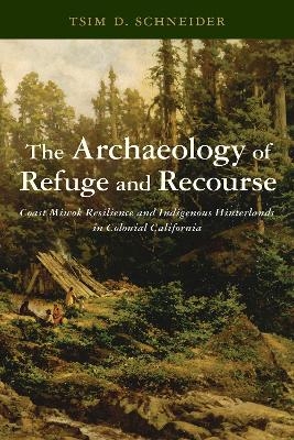 The Archaeology of Refuge and Recourse - Tsim D. Schneider