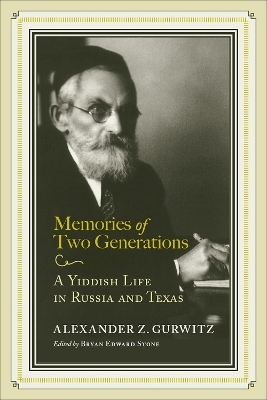 Memories of Two Generations - Alexander Z. Gurwitz, Amram Prero, Bryan Edward Stone