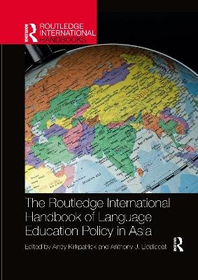 The Routledge International Handbook of Language Education Policy in Asia - 