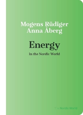 Energy in the Nordic World - Mogens Rüdiger, Anna Åberg