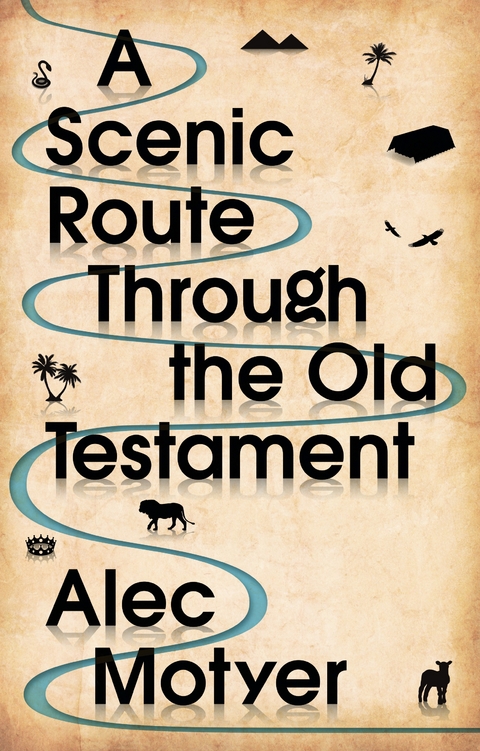 A Scenic Route Through the Old Testament - Alec Motyer