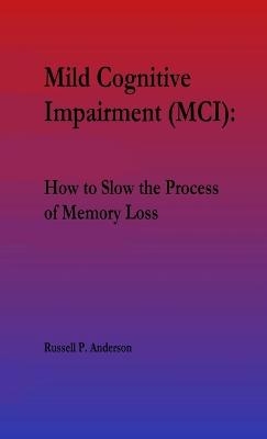 For Beginners, Mild Cognitive Impairment (MCI) - Russell P Anderson