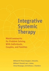 Integrative Systemic Therapy - Pinsof, William M., PhD; Breunlin, Douglas; Russell, William; Lebow, Jay L.; Chambers, Anthony L.