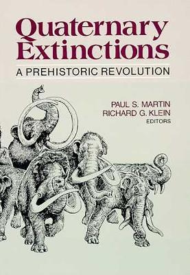 Quaternary Extinctions - Paul S. Martin; Richard G. Klein