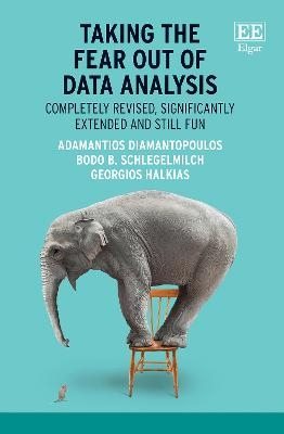 Taking the Fear Out of Data Analysis - Adamantios Diamantopoulos, Bodo B. Schlegelmilch, Georgios Halkias