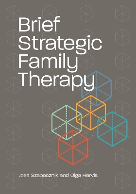 Brief Strategic Family Therapy - José Szapocznik  PhD, Olga Hervis