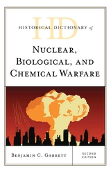 Historical Dictionary of Nuclear, Biological, and Chemical Warfare -  Benjamin C. Garrett