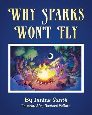 Why Sparks Won't Fly - Janine Santã(c)
