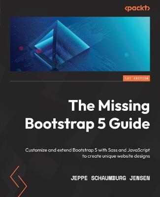 The Missing Bootstrap 5 Guide - Jeppe Schaumburg Jensen