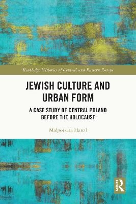 Jewish Culture and Urban Form - Małgorzata Hanzl