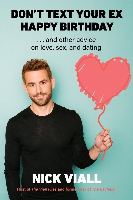 Don't Text Your Ex Happy Birthday - Nick Viall