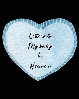 Letters To My Baby In Heaven - Patricia Larson
