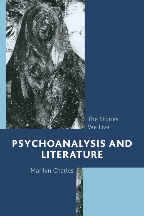 Psychoanalysis and Literature -  Marilyn Charles