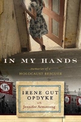 In My Hands: Memories of a Holocaust Rescuer - Opdyke, Irene Gut