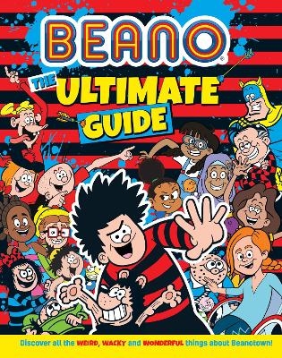 Beano The Ultimate Guide -  Beano Studios, I.P. Daley