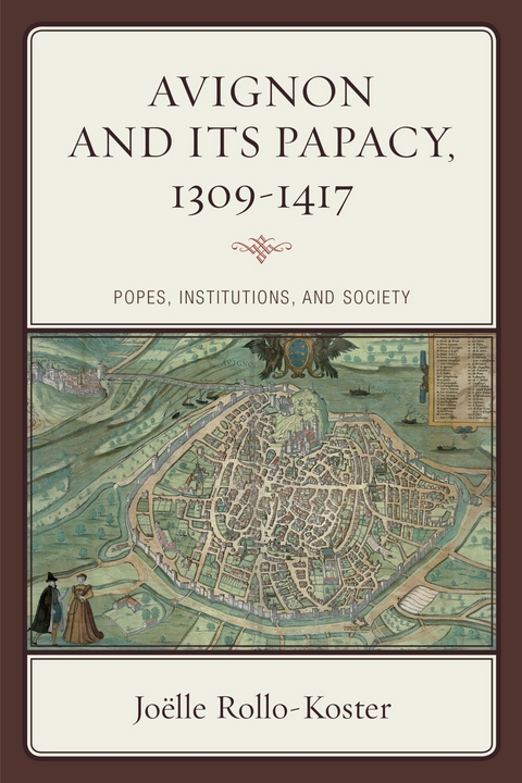 Avignon and Its Papacy, 1309-1417 -  Joelle Rollo-Koster