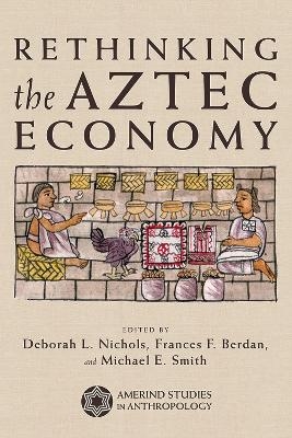 Rethinking the Aztec Economy - 