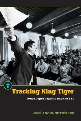 Tracking King Tiger - Jose Angel Gutierrez