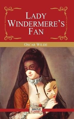 Lady Windermere's Fan - Oscar Wilde