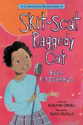 Skit-Scat Raggedy Cat: Candlewick Biographies - Roxane Orgill