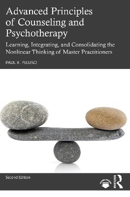 Advanced Principles of Counseling and Psychotherapy - Paul R. Peluso