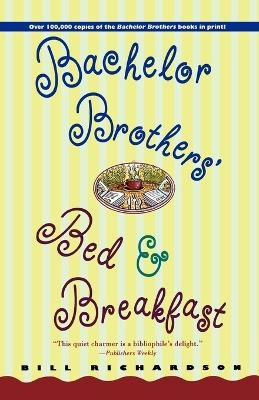 Bachelor Brothers' Bed and Breakfast - Bill Richardson