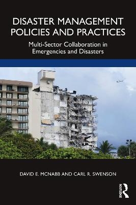 Disaster Management Policies and Practices - David E. McNabb, Carl R. Swenson