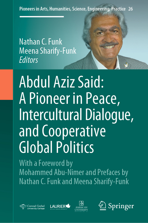 Abdul Aziz Said: A Pioneer in Peace, Intercultural Dialogue, and Cooperative Global Politics - 