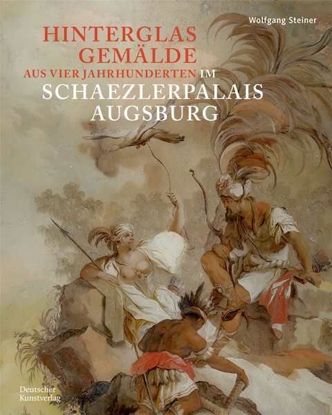 Hinterglasgemälde aus vier Jahrhunderten im Schaezlerpalais Augsburg - Wolfgang Steiner