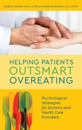 Helping Patients Outsmart Overeating -  Karen  R. Koenig,  Paige O'Mahoney