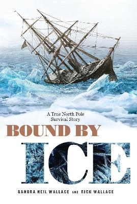 Bound by Ice - Sandra Neil Wallace, Rich Wallace