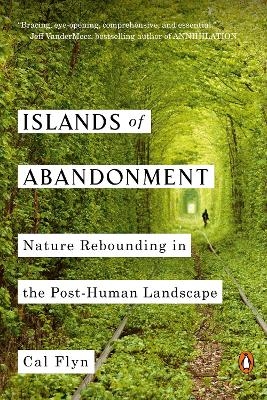 Islands of Abandonment - Cal Flyn