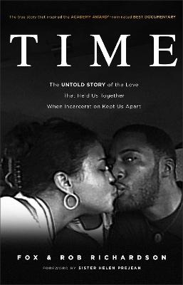 Time – The Untold Story of the Love That Held Us Together When Incarceration Kept Us Apart - Fox Richardson, Rob Richardson, Sister Helen Prejean