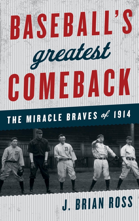 Baseball's Greatest Comeback -  J. Brian Ross