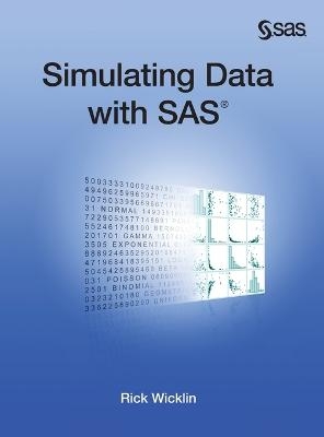 Simulating Data with SAS (Hardcover edition) - Rick Wicklin