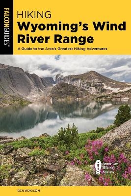 Hiking Wyoming's Wind River Range - Ben Adkison