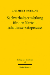 Sachverhaltsermittlung für den Kartellschadensersatzprozess - Anja Meier-Hoffmann