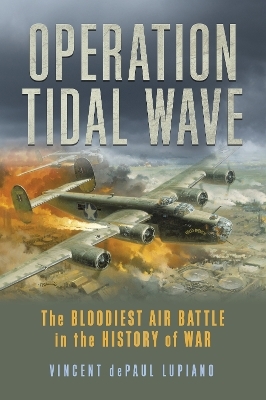 Operation Tidal Wave - Vincent dePaul Lupiano