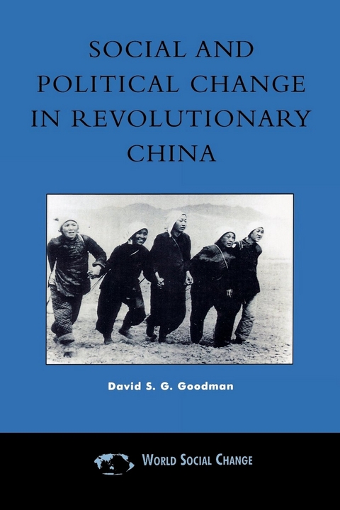 Social and Political Change in Revolutionary China -  David S. G. Goodman