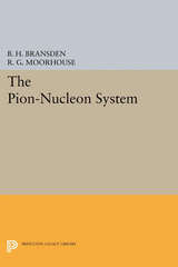 The Pion-Nucleon System - Brian H. Bransden, R. G. Moorhouse