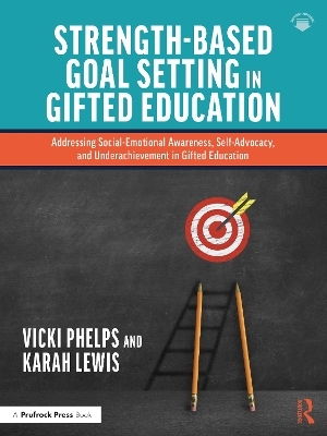 Strength-Based Goal Setting in Gifted Education - Vicki Phelps, Karah Lewis