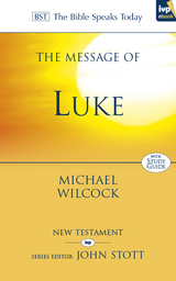 The Message of Luke - Michael Wilcock
