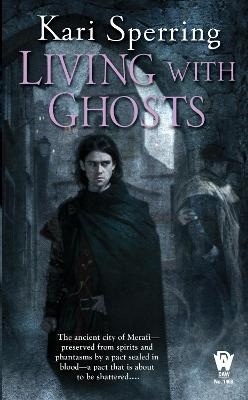 Living with Ghosts - Kari Sperring